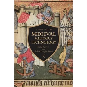 Medieval Military Technology | Kelly Devries (2012)