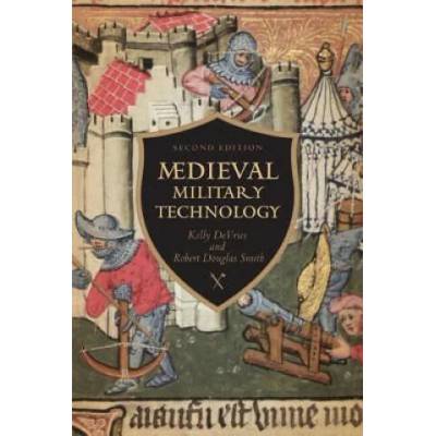 Medieval Military Technology | Kelly Devries