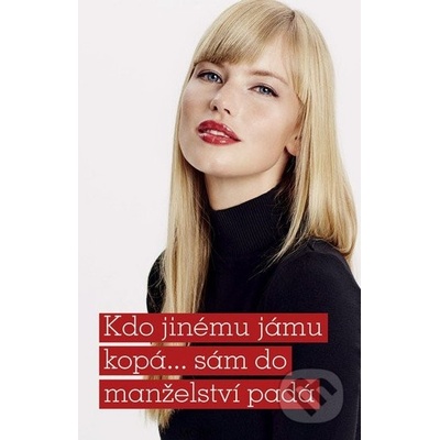 Kdo jinému jámu kopásám do manželství padá - Alena Jakoubková