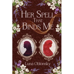 Her Spell That Binds Me | Luna Oblonsky (2025)