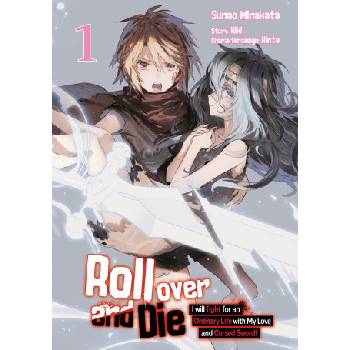 Roll over and Die: I Will Fight for an Ordinary Life with My Love and Cursed Sword, Band 01 (deutsche Ausgabe, Manga) | Maximilian Gottselig, Sunao Minakata, Andre Podzierski