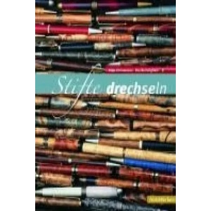 Stifte drechseln | Kip Christensen, Rex Burningham, Waltraud Kuhlmann (ISBN: 9783866309302)