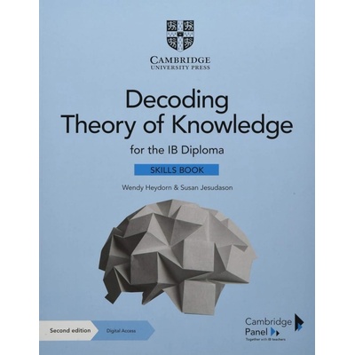 Decoding Theory of Knowledge for the IB Diploma Skills Book with Digital Access (2 Years): Themes, Skills and Assessment 3rd Edition