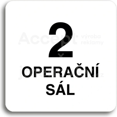 ACCEPT Piktogram 2 operační sál - bílá tabulka - černý tisk bez rámečku
