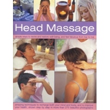 Head Massage - Simple Ways to Revive, Heal, Pamper and Feel Fabulous All Over - Amazing Techniques to Recharge Your Mind and Body and Improve Your Health