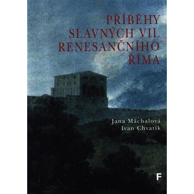 Příběhy slavných vil renesančního Říma