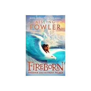 Fireborn: Phoenix and the Frost Palace | Aisling Fowler (ISBN: 9780008394226)