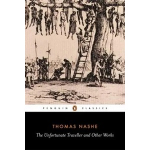 Unfortunate Traveller and Other Works | Thomas Nashe (ISBN: 9780140430677)