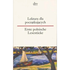 Lektura dla poczatkujacych Erste polnische Lesestücke. Erste polnische Lesestücke | Jolanta Wiendlocha (2010)