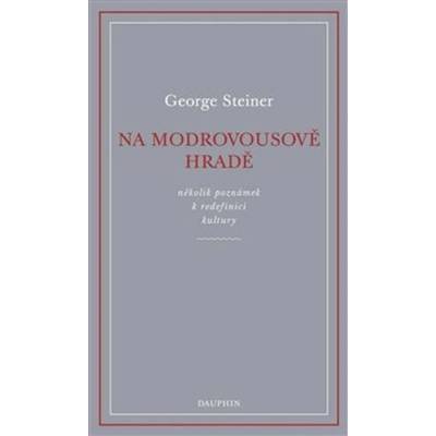 Na Modrovousově hradě - George Steiner