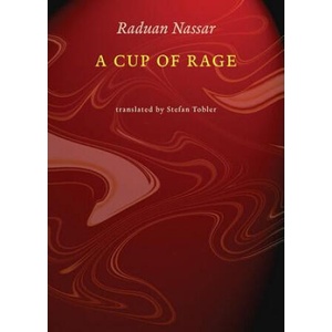A Cup of Rage | Raduan Nassar, Stefan Tobler (ISBN: 9780811226585)