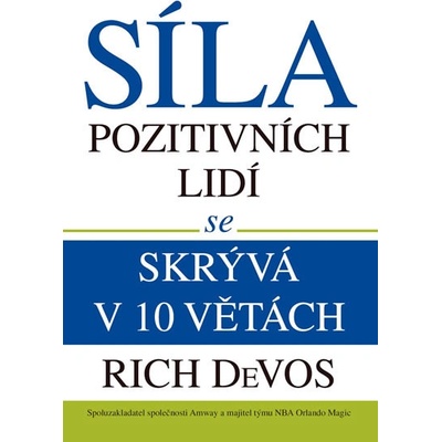 Síla pozitivních lidí se skrývá v 10 větách - DeVos Rich