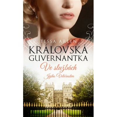 Královská guvernantka - Ve službách Jejího Veličenstva - Tessa Arlen
