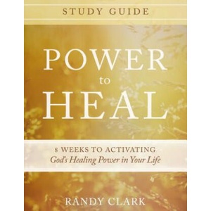 Power To Heal Study Guide | Randy Clark (ISBN: 9780768407341)