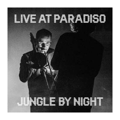 Jungle By Night - Live At Paradiso