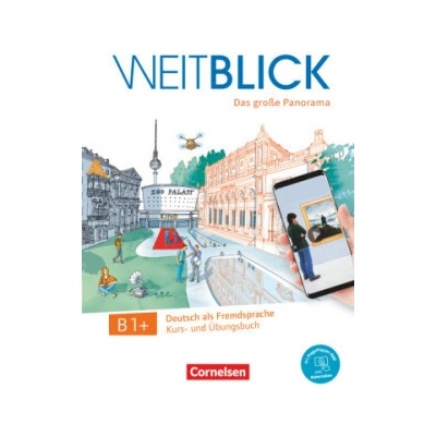 Weitblick - Das große Panorama B1+: Gesamtband, Kurs- und Übungsbuch