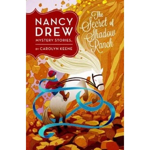 Nancy Drew: The Secret of Shadow Ranch: Book Five | Carolyn Keene (ISBN: 9780448489056)