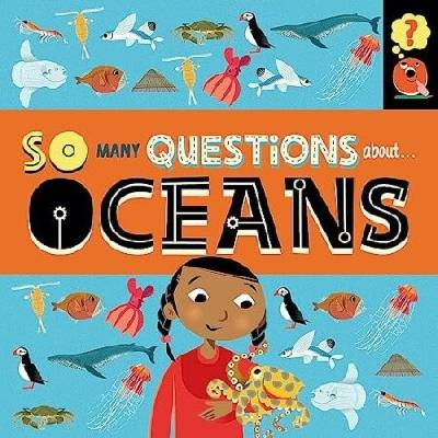 So Many Questions: About Oceans - (Spray Sally)
