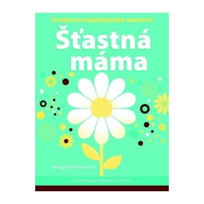 Šťastná máma - Meagan Francis