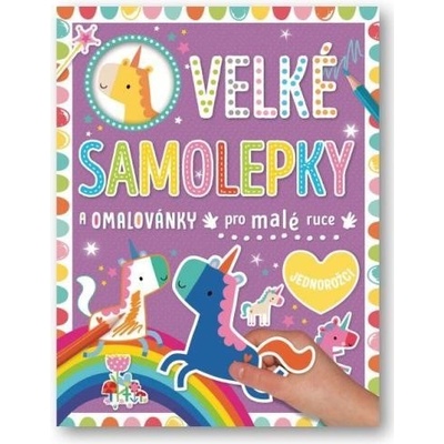 Velké samolepky a omalovánky pro malé ruce Jednorožci