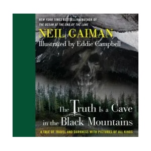 The Truth Is a Cave in the Black Mountains | Neil Gaiman (ISBN: 9780062282149)
