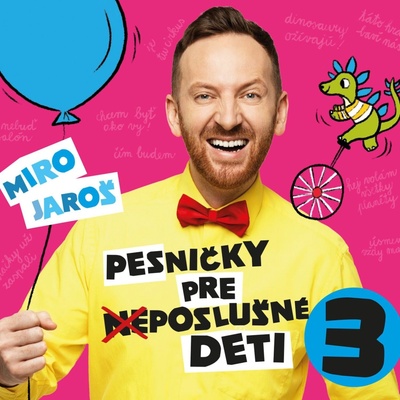 Miro Jaroš - CD Pesničky pre - neposlušné deti 3
