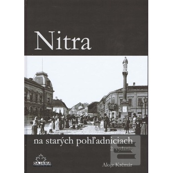 Nitra na starých pohľadniciach 2.vyd. - Alojz Krčmár