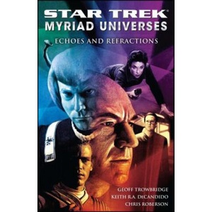 Star Trek: Myriad Universes #2: Echoes and Refractions | Keith DeCandido (2008)
