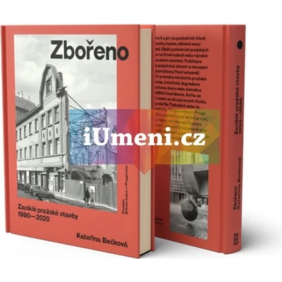 Zbořeno: Zaniklé pražské stavby 1990-2020
