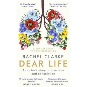 Dear Life | Rachel Clarke (ISBN: 9780349143934)