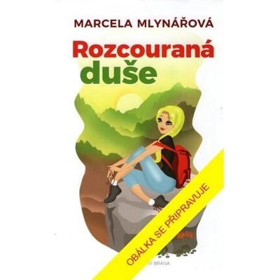 Rozcouraná duše - Marcela Mlynářová