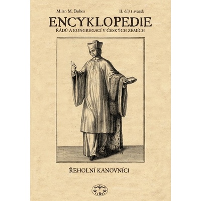 Encyklopedie řádů a kongregací českých zemí II.díl - Milan M. Buben