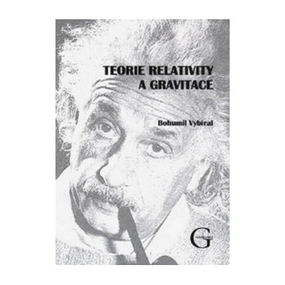 Teorie relativity a gravitace 2 doplněné vydání