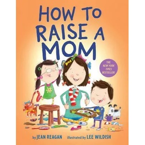How to Raise a Mom (ISBN: 9781984849601)