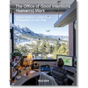 Office of Good Intentions. Human(s) Work | LeeAnn Suen, Iwan Baan (ISBN: 9783836574365)