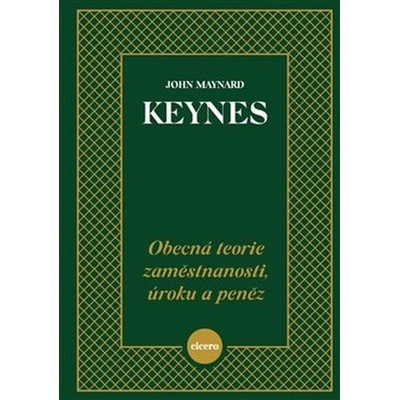 Obecná teorie zaměstnanosti, úroku a peněz - John Maynard Keynes