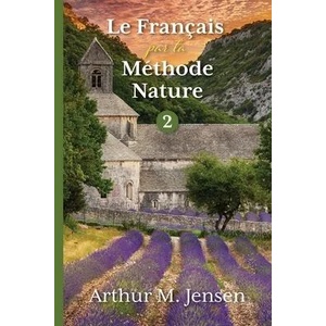 Le Francais par la Methode Nature, 2 | Arthur Jensen (ISBN: 9781087862989)