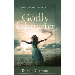 Godly Character | Denise Gilmore (ISBN: 9789189700284)