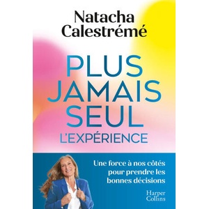 Plus jamais seul. L'expérience | Natacha Calestreme (2025)