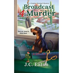 Broadcast 4 Murder | Eaton, J. C (ISBN: 9781496724564)