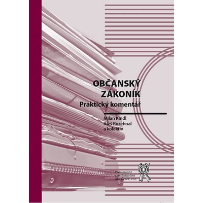 Občanský zákoník. Praktický komentář 2 svazky
