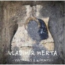 Merta Vladimír: Vykopávky z Korintu CD