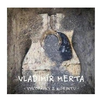 Merta Vladimír: Vykopávky z Korintu CD