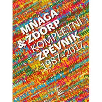 Mňága & žďorp - Kompletní zpěvník 1987 - 2017 - Mňága & Žďorp