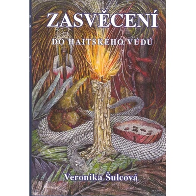 Zasvěcení do haitského vúdú - Veronika Šulcová