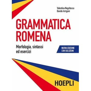 Grammatica romena con soluzione degli esercizi. Morfologia, sintassi ed esercizi | Davide Arrigoni, Valentina Negritescu (ISBN: 9788820365561)