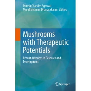 Mushrooms with Therapeutic Potentials | Dinesh Chandra Agrawal, Muralikrishnan Dhanasekaran (ISBN: 9789811995491)