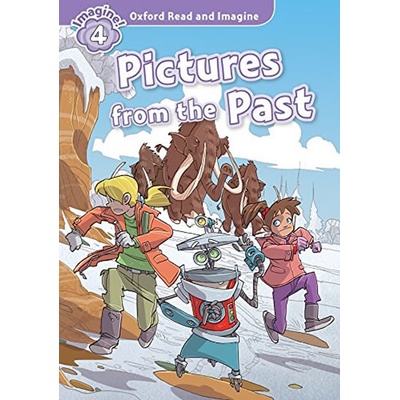 Oxford Read and Imagine Level 4 Pictures from the Past