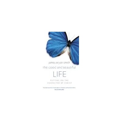 Good and Beautiful Life | JamesBryan Smith