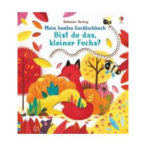 Mein buntes Gucklochbuch: Bist du das, kleiner Fuchs? | Sam Taplin, Emily Dove (ISBN: 9781782328759)